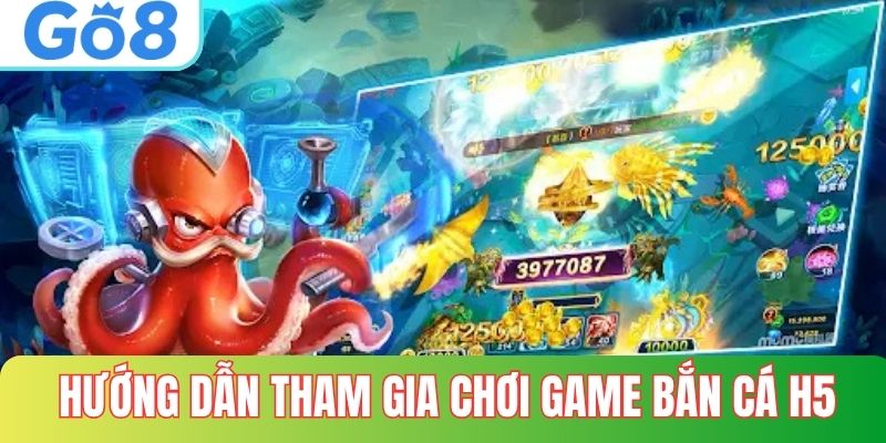 Các bước chơi bắn cá H5 trực tiếp trên trình duyệt GO8