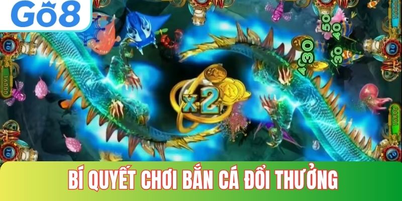 Cách chơi bắn cá thông minh để nhận thưởng tối đa