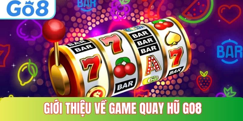 Giới thiệu về game quay hũ